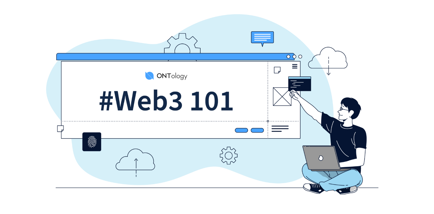 #Web3 101: How Ontology is Helping Catalyze Web 3.0 Adoption and Why it Matters